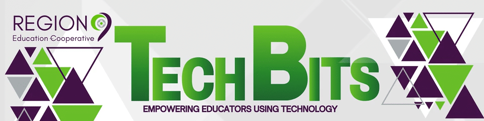 Region 9 Education Cooperative TechBits - Empowering Educators Using Technology